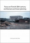 Focus on Finnish 20th century architecture and town planning